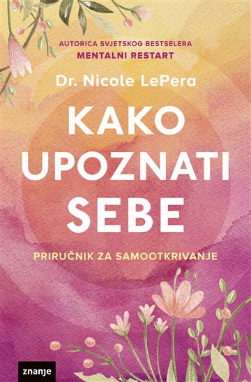 KAKO UPOZNATI SEBE: PRIRUČNIK ZA SAMOOTKRIVANJE