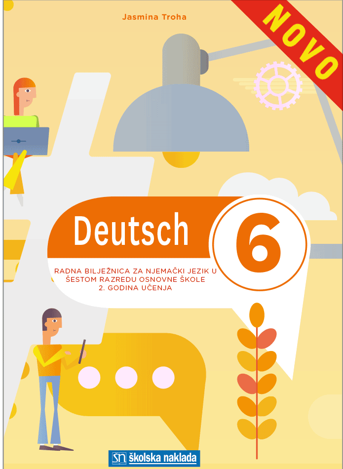 DEUTSCH 6 - RADNA BILJEĹ˝NICA ZA NJEMAÄŚKOG JEZIKA