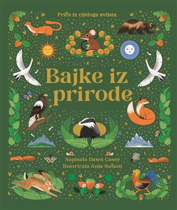 BAJKE IZ PRIRODE: PRIČE IZ CIJELOGA SVIJETA
