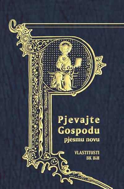 PJEVAJTE GOSPODU PJESMU NOVU - BIH