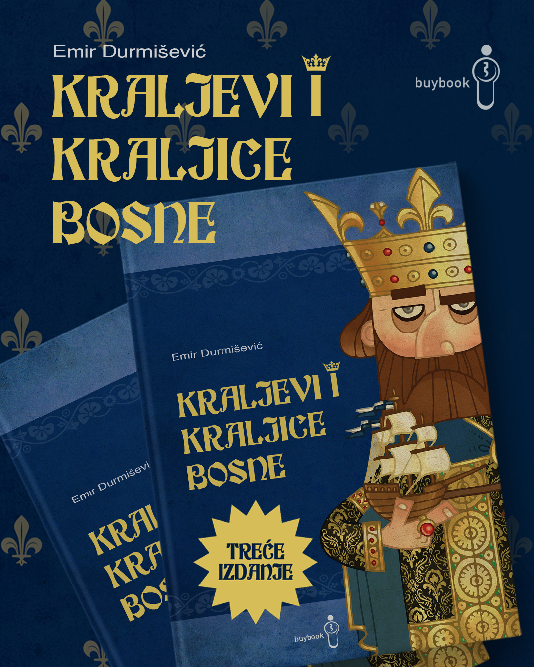 KRALJEVI I KRALJICE BOSNE: TREĆE IZDANJE