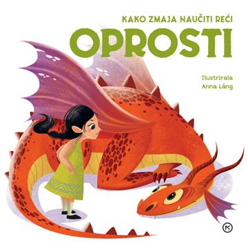 KAKO ZMAJA NAUČITI REĆI: OPROSTI