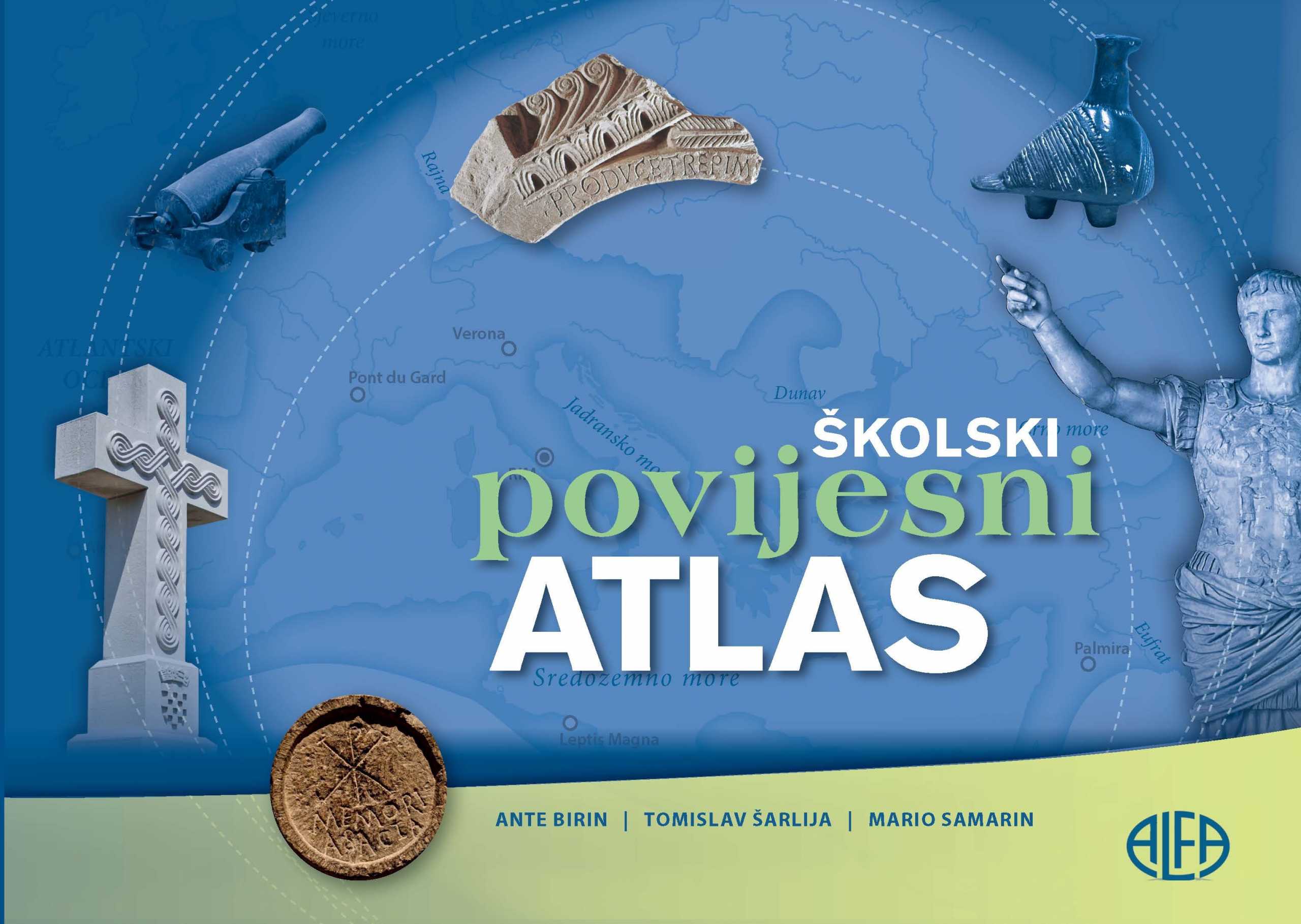 ŠKOLSKI POVJESNI ATLAS ZA OSNOVNU I SREDNJU ŠKOLU