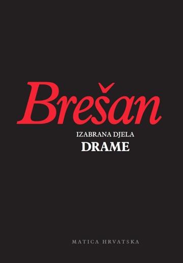 IZABRANA DJELA: DRAME - BREŠAN