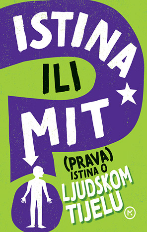 ISTINA ILI MIT: (PRAVA) ISTINA O LJUDSKOM TIJELU