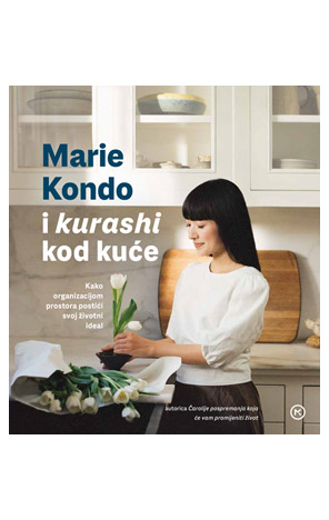 MARIE KONDO I KURASHI KOD KU�E