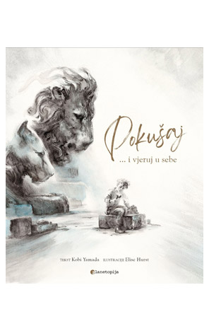 POKUŠAJ… I VJERUJ U SEBE