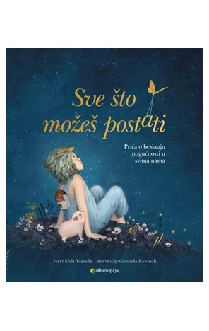 SVE ŠTO MOŽEŠ POSTATI