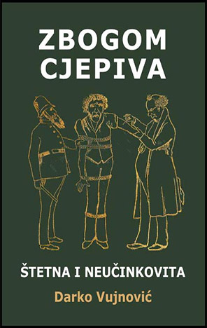 ZBOGOM CJEPIVA - ŠTETNA I NEUČINKOVITA