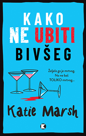 KAKO NE UBITI BIVŠEG