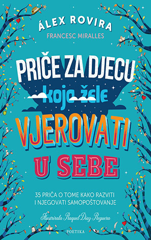 PRIČE ZA DJECU KOJA ŽELE VJEROVATI U SEBE