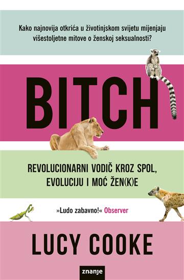 BITCH: REVOLUCIONARNI VODIČ KROZ SPOL, EVOLUCIJU I MOĆ ŽEN(K)E