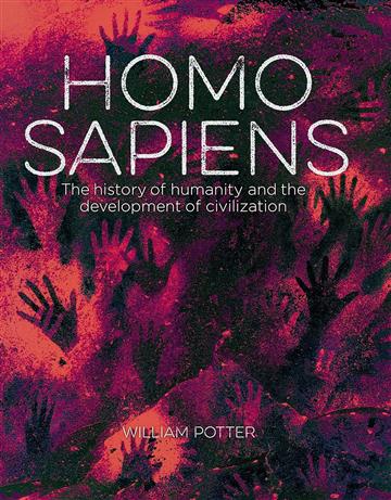 Homo Sapiens: History of Humanity and the Development of Civilization