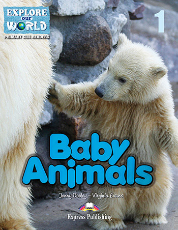 BABY ANIMALS (EXPLORE OUR WORLD) READER WITH CROSS PLATFORM APPL