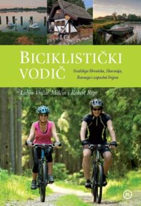 BICIKLISTIČKI VODIČ - SREDIŠNJA HRVATSKA,SLAVONIJA,BARANJA