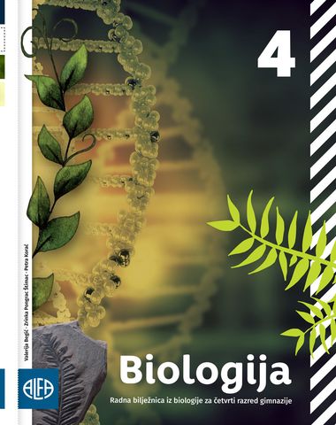 BIOLOGIJA 4: RADNA BILJEŽNICA IZ BIOLOGIJU ZA ČETVRTI RAZRED GIMNAZIJE