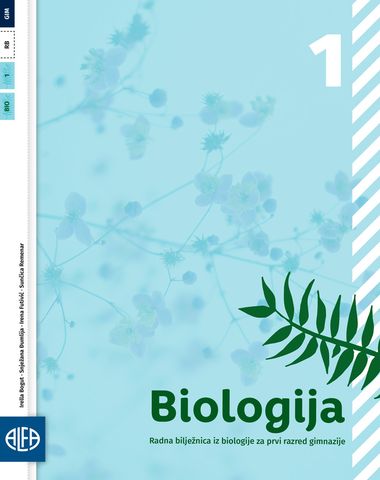 BIOLOGIJA 1 RADNA BILJEŽNICA ZA PRVI RAZRED GIMNAZIJE