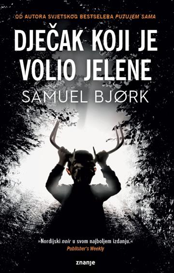 DJEČAK KOJI JE VOLIO JELENE - NOVO