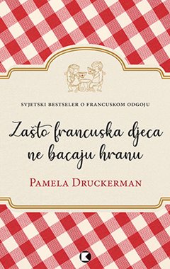 ZAŠTO FRANCUSKA DJECA NE BACAJU HRANU