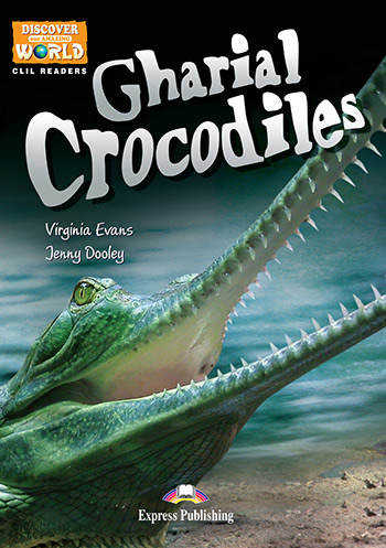 GHARIAL CROCODILES (DISCOVER OUR AMAZING WORLD) READER WITH CPA