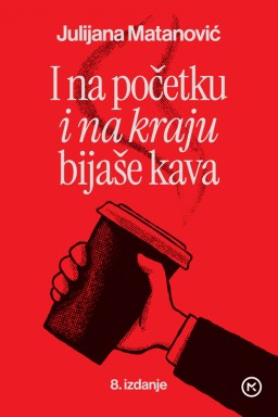 I NA POČETKU I NA KRAJU BIJAŠE KAVA - TVRDI UVEZ