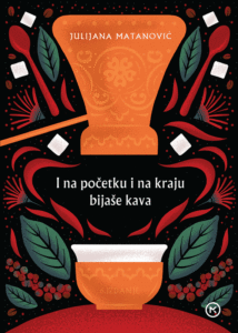 I NA POČETKU I NA KRAJU BIJAŠE KAVA