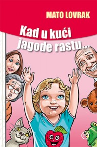 KAD U KUĆI JAGODE RASTU...