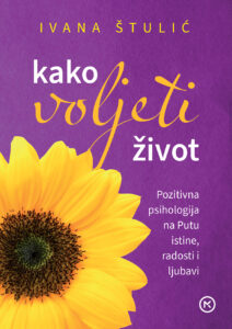 KAKO VOLJETI ŽIVOT