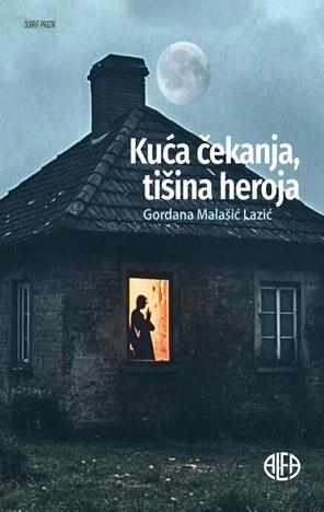 KUĆA ČEKANJA, TIŠINA HEROJA