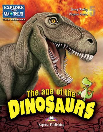 THE AGE OF DINOSAURS (EXPLORE OUR AMAZING WORLD) READER WITH CRO
