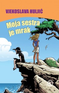 MOJA SESTRA JE MRAK