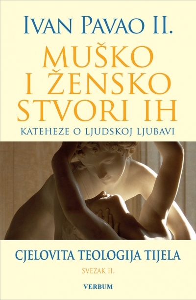 MUŠKO I ŽENSKO STVORI IH - TEOLOGIJA TIJELA II.