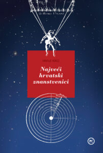 NAJVEĆI HRVATSKI ZNANSTVENICI