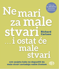 NE MARI ZA MALE STVARI... I OSTAT ĆE MALE STVARI