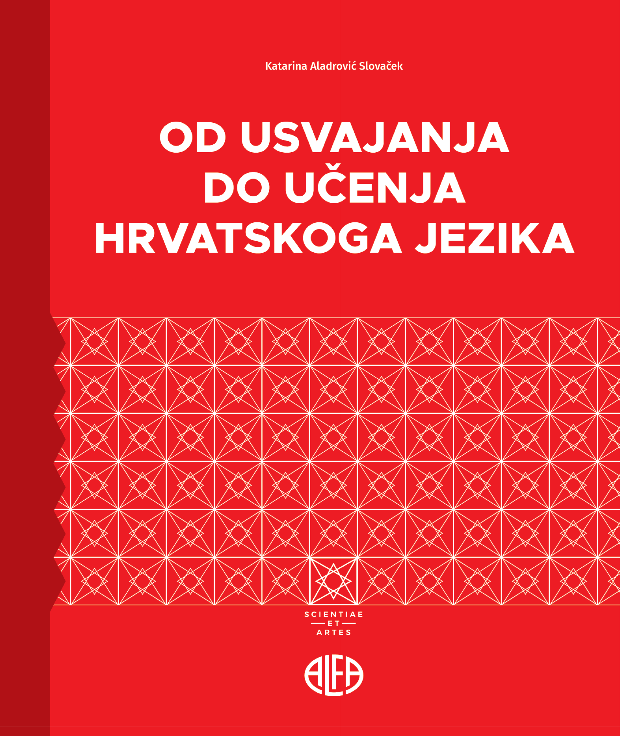 OD USVAJANJA DO UČENJA HRVATSKOGA JEZIKA