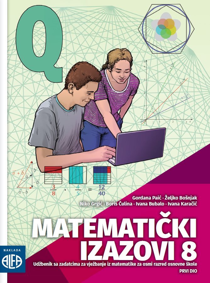 MATEMATIČKI IZAZOVI 8 I. DIO UDŽBENIK SA ZADACIMA ZA 8 R. NOVO