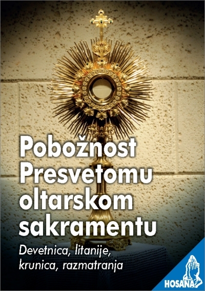 POBOŽNOST PRESVETOMU OLTARSKOM SAKRAMENTU