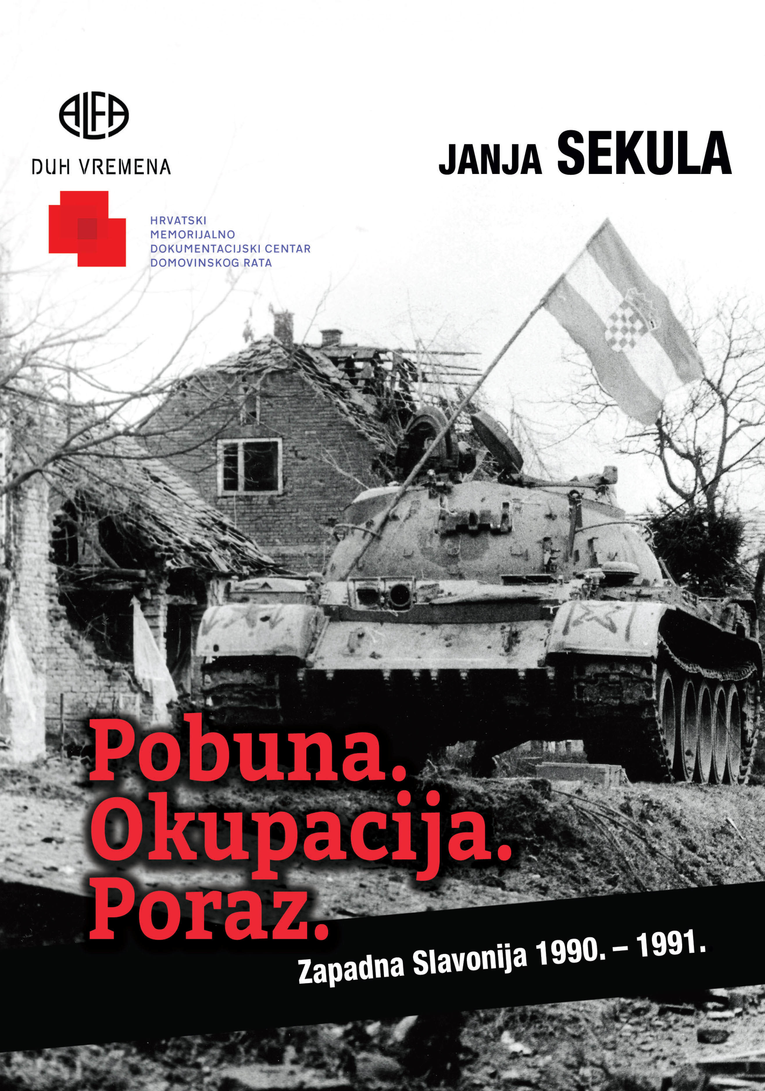 POBUNA. OKUPACIJA. PORAZ. - ZAPADNA SLAVONIJA 1990.-1991.