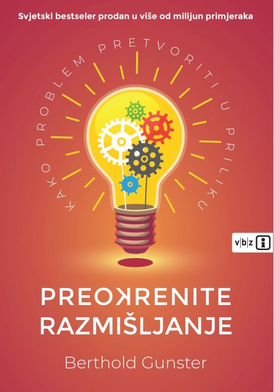 PREOKRENITE RAZMIŠLJANJE – KAKO PROBLEM PRETVORITI U PRILIKU MU