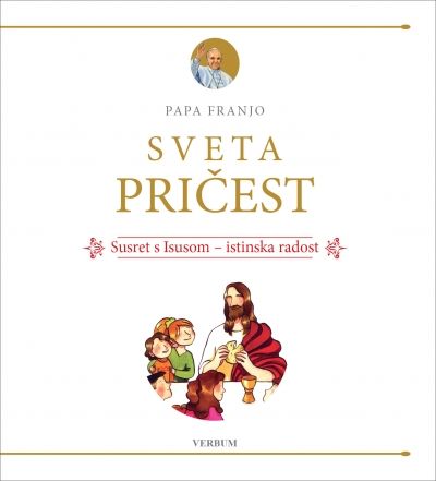 SVETA PRIČEST - SUSRET S ISUSOM