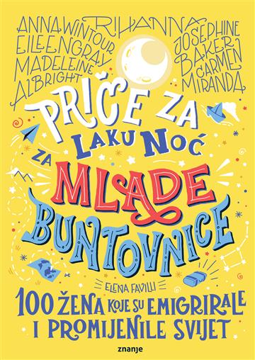 PRIČE ZA LAKU NOĆ ZA MLADE BUNTOVNICE:100 ŽENA KOJE SU EMIGRIRALE I PROMIJENILE