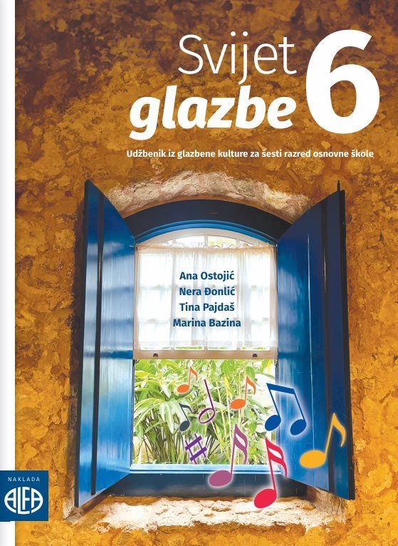 SVIJET GLAZBE 6 UDŽBENIK IZ GLAZBENE KULTURE ZA 6.R. OŠ NOVO