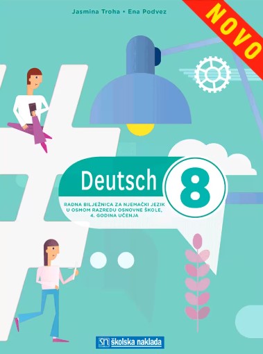 DEUTSCH 8 - RADNA BILJEŽNICA 4. GODINA UČENJA