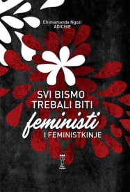 SVI BISMO TREBALI BITI FEMINISTI I FEMINISTKINJE