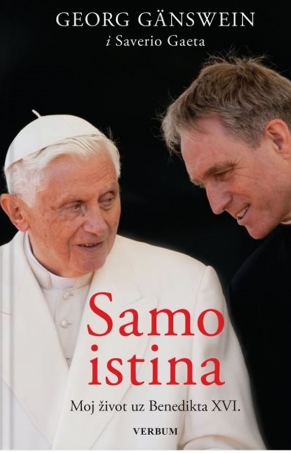 SAMO ISTINA - MOJ ŽIVOT UZ BENEDIKTA XVI.